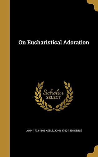 On Eucharistical Adoration Hardcover – Import, 28 Aug 2016