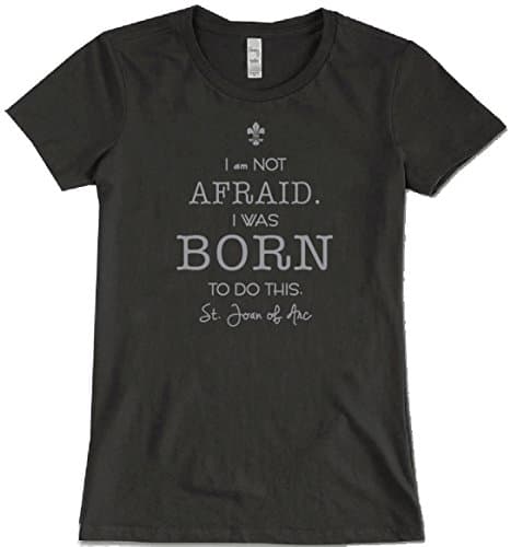 I am Not Afraid I Was Born to do This Tee (Medium)