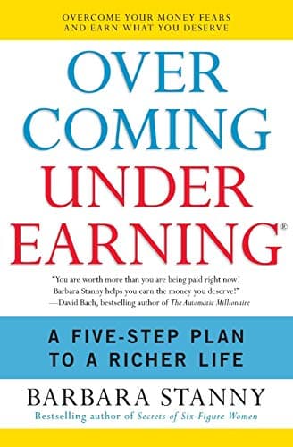 Overcoming Underearning: A Five-Step Plan to a Richer Life