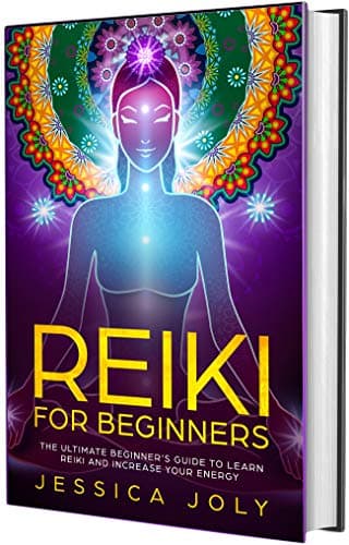 Reiki for Beginners: The Ultimate Beginner’s Guide to Learn Reiki and Increase Your Energy Kindle Edition
