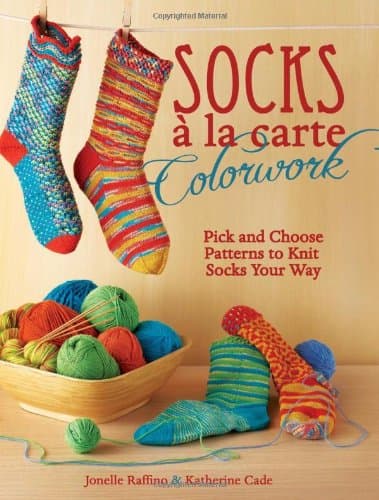 Socks a la Carte Colorwork: Pick and Choose Patterns To Knit Socks Your Way