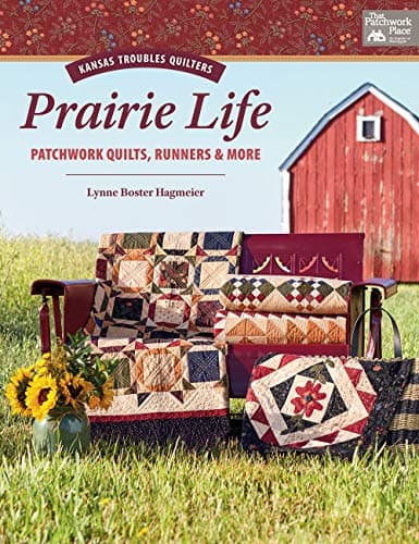 Prairie Life: Patchwork Quilts, Runners & More