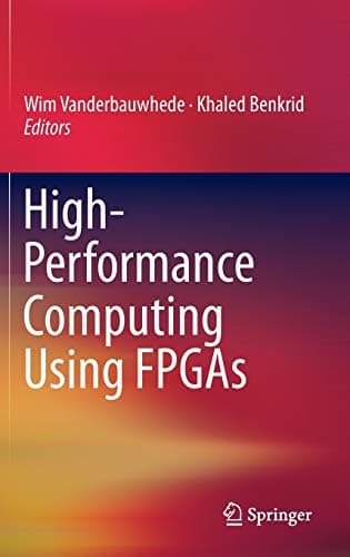 High-Performance Computing Using FPGAs 1st ed. 2013, Corr. 2nd printing 2014 Edition