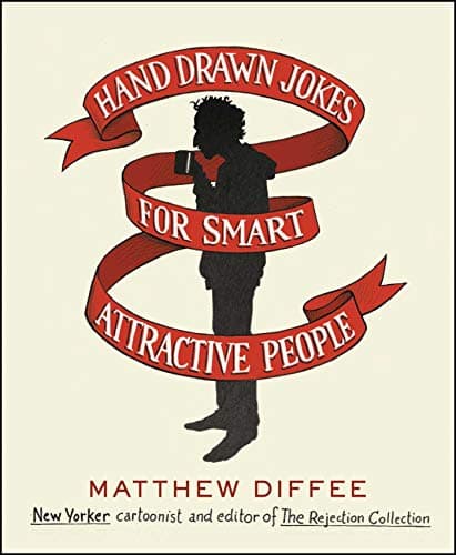 Matthew DiffeeHand Drawn Jokes for Smart Attractive People