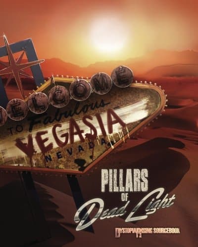 Pillars of Dead Light: Dystopia Rising Sourcebook