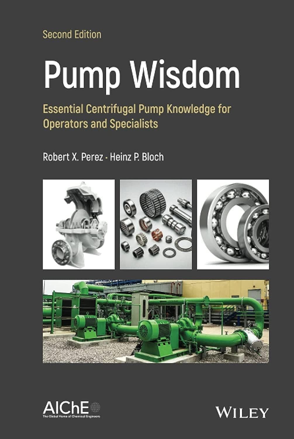 Pump Wisdom: Essential Centrifugal Pump Knowledge for Operators and Specialists 2nd Edition
