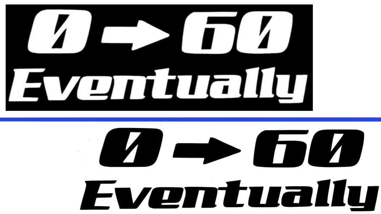 SSND 0 → 60 Eventually Vinyl Decal icker 2 Pack (White Black) Funny Car Window Laptop 7.5 X 2.75 hSSND1100