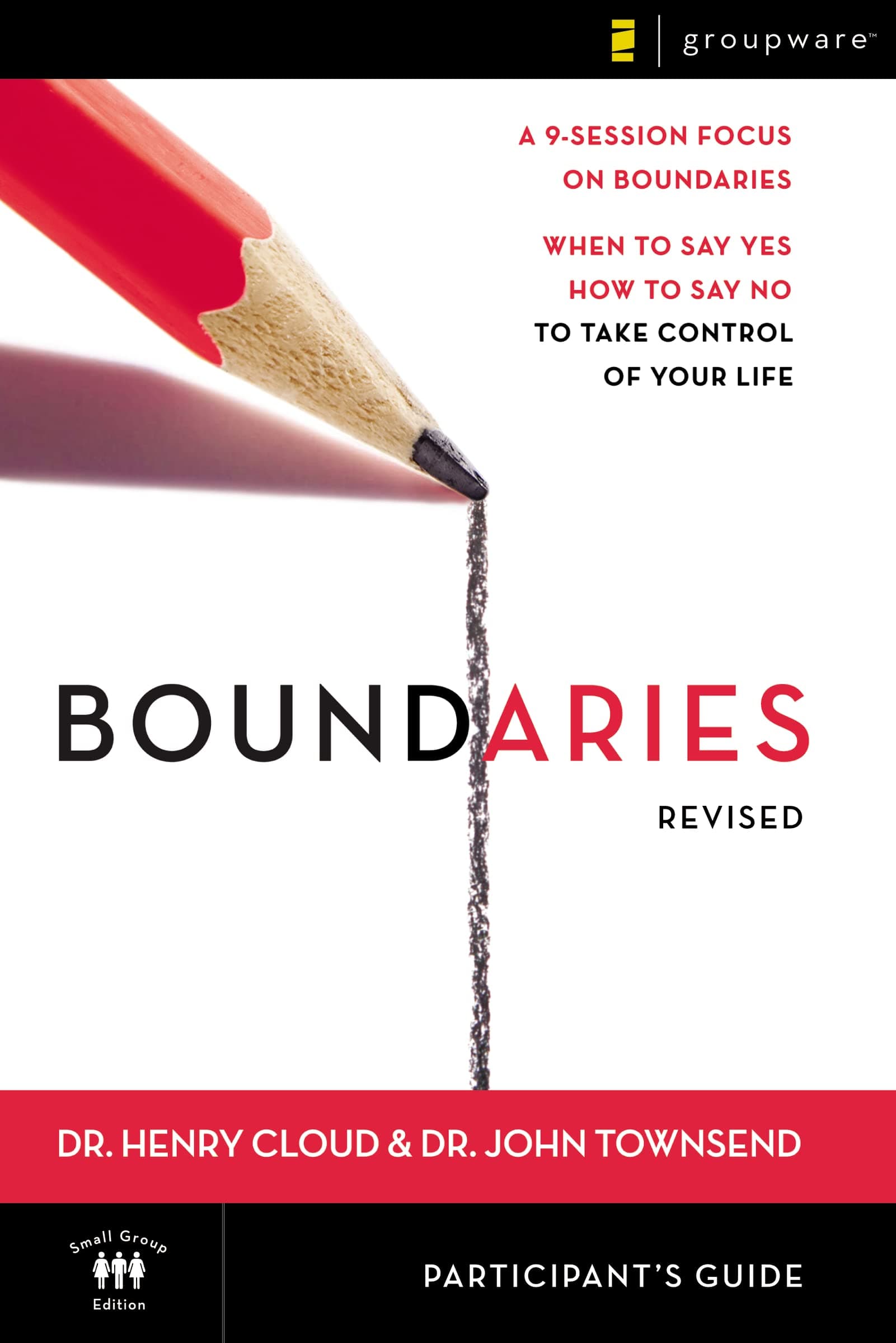 Boundaries Bible Study Participant's Guide---Revised: When To Say Yes, How to Say No to Take Control of Your Life