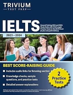 IELTS General Training 2023 and 2024: Study Guide with 2 Full-Length Practice Tests for the IELTS Exam [Audio Links] [4th Edition]: Study Guide with 2 ... System Exam [Audio Links] [4th Edition]