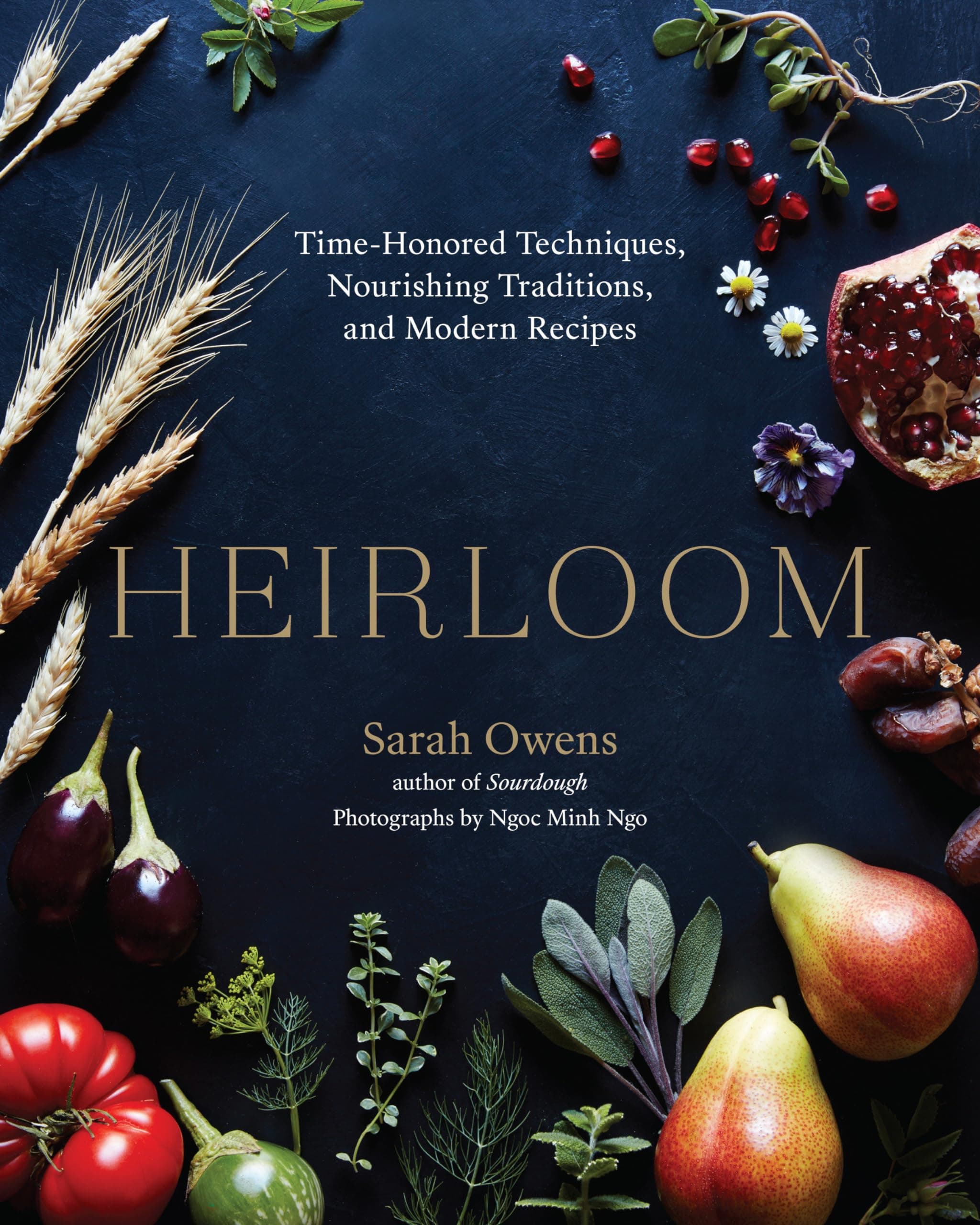 Heirloom: Time-Honored Techniques, Nourishing Traditions, an