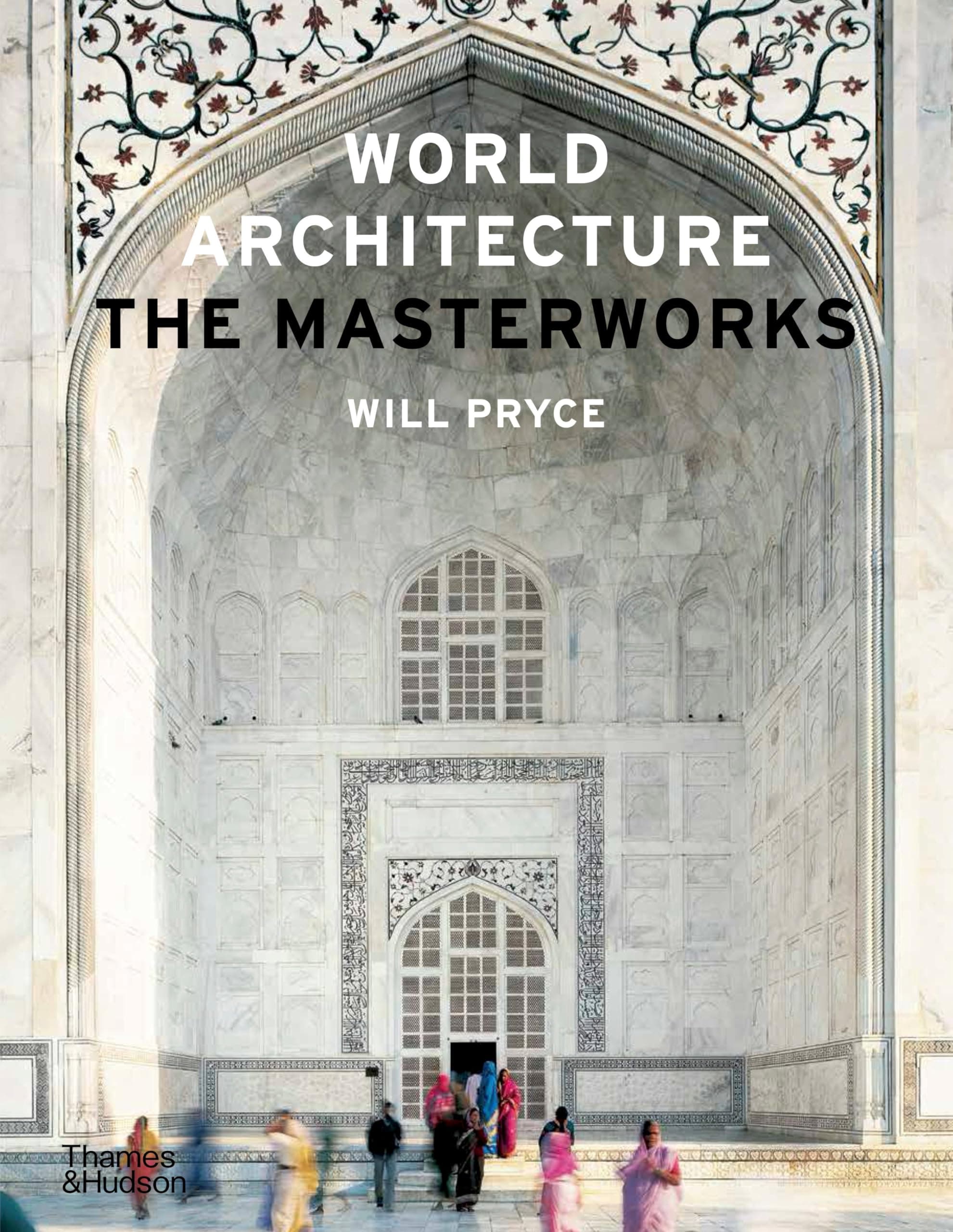 Thames & Hudson World Architecture: The Masterworks
