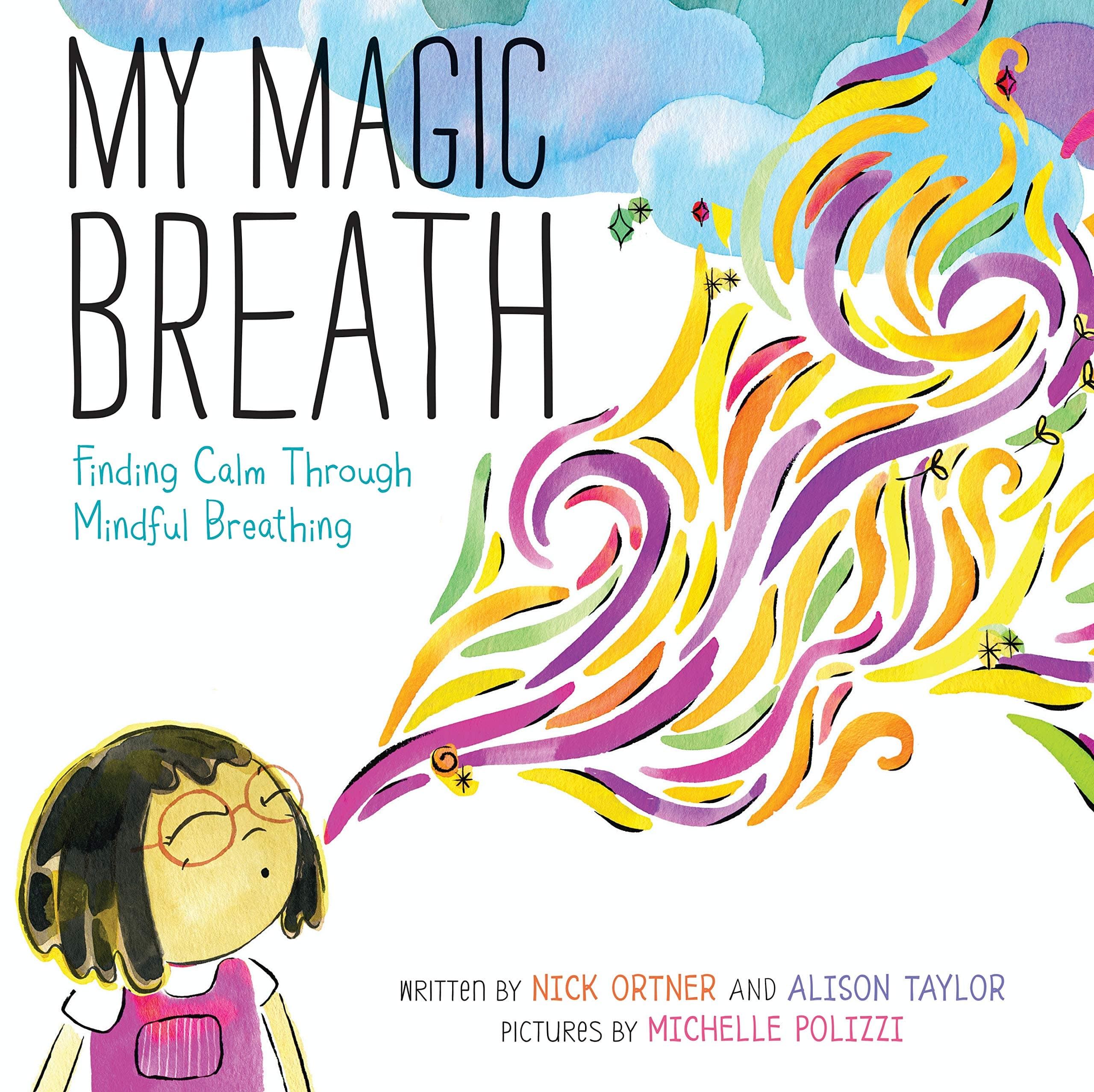 My Magic Breath: Finding Calm Through Mindful Breathing – An Interactive Meditation Picture Book About Managing Big Feelings for Kids (Ages 4-8)