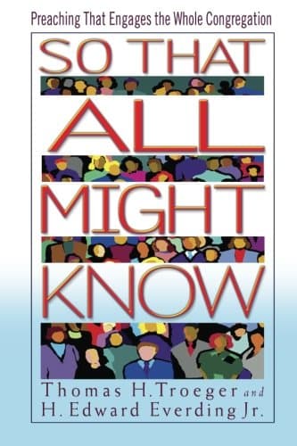 So That All Might Know: Preaching That Engages the Whole Congregation