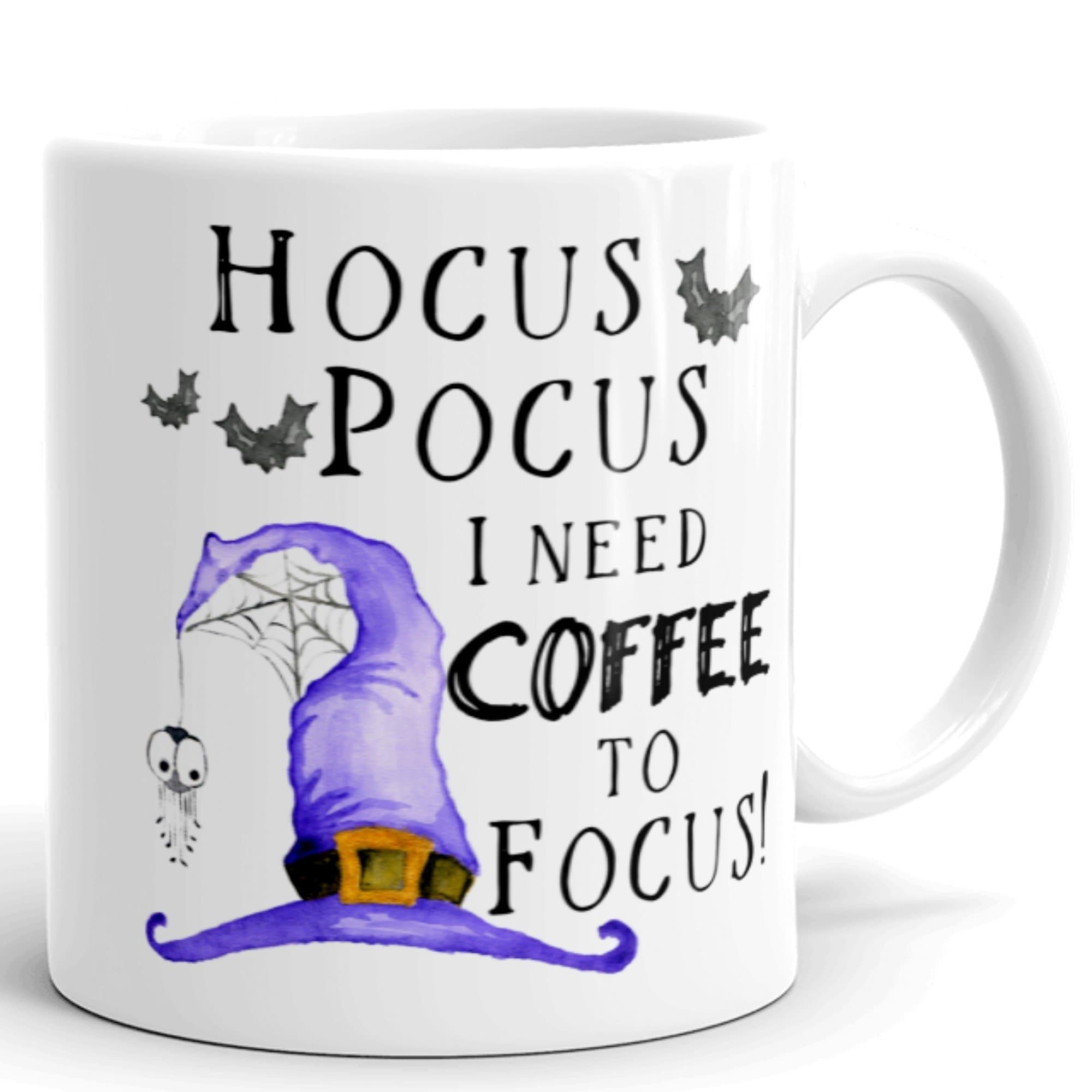 Hocus Pocus I Need Coffee To Focus - Mug - Tea Cup - 11 oz. Cocoa Beverage - Halloween - Fall