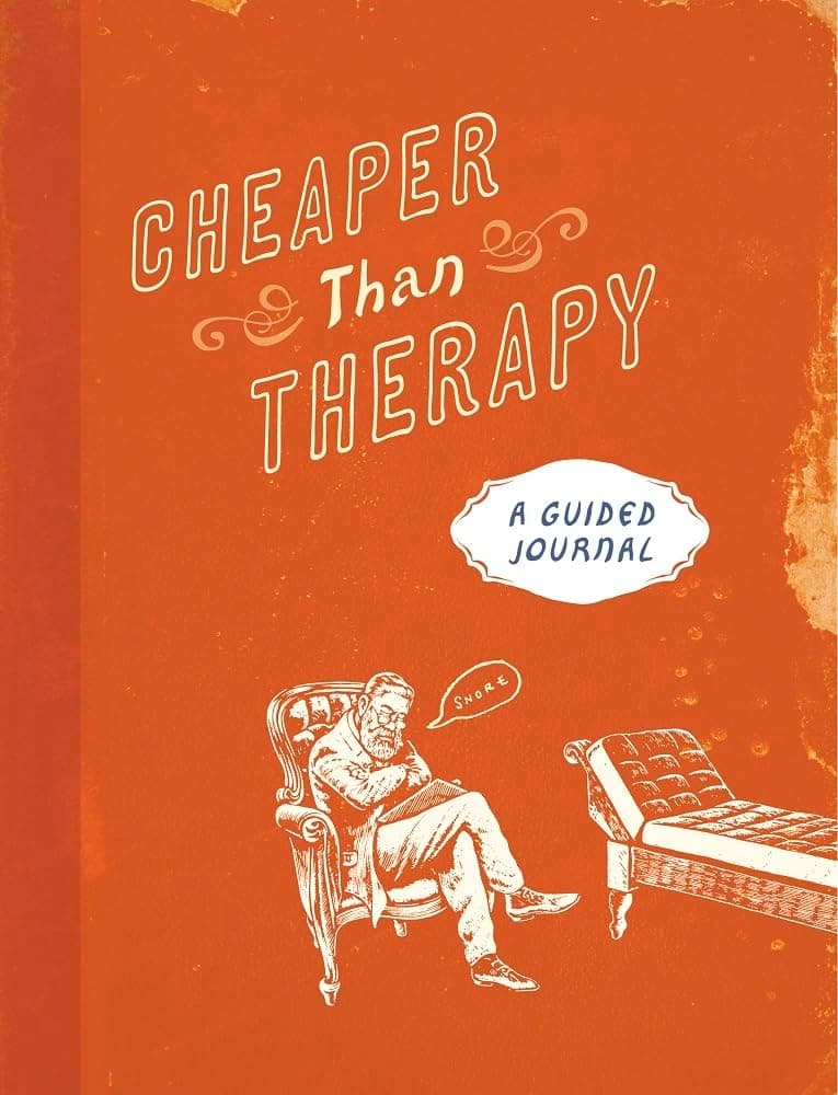 Cheaper than Therapy: A Guided Journal