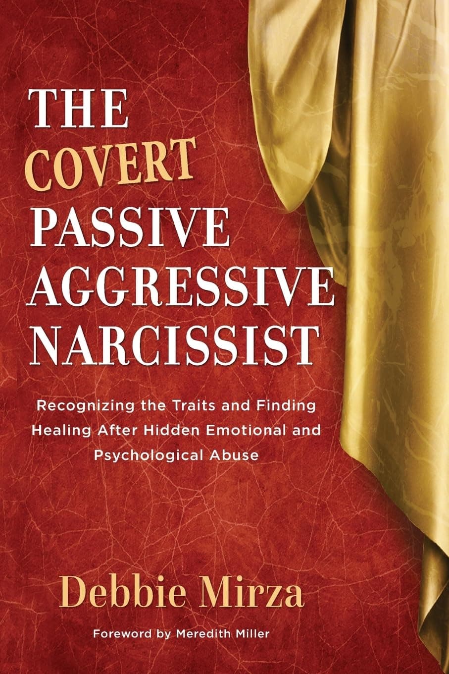 The Covert Passive-Aggressive Narcissist: Recognizing the Traits and Finding Healing After Hidden Emotional and Psychological Abuse: 1